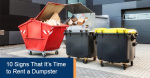 8 Reasons Why You Need to Rent a Dumpster